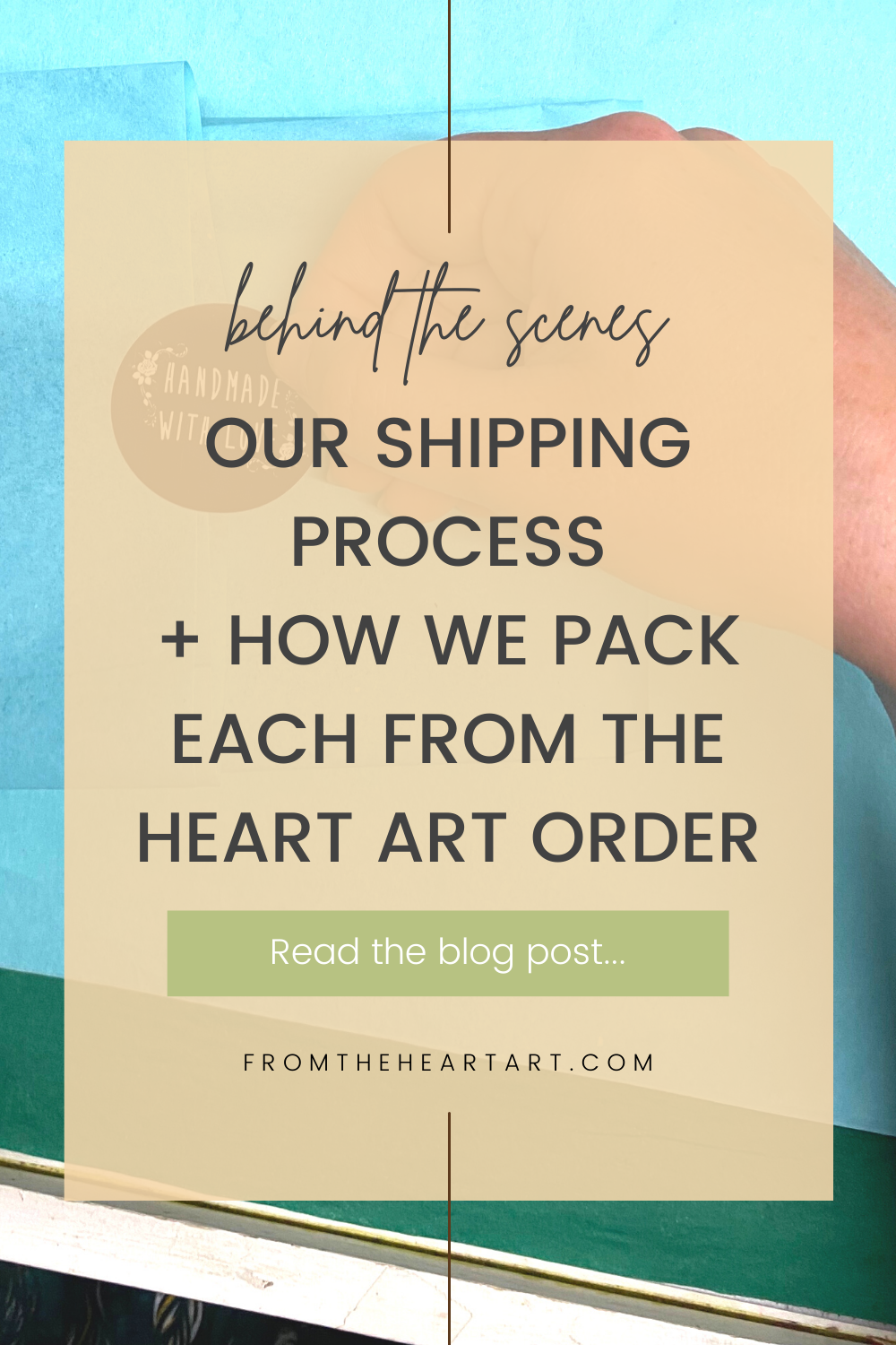 Behind the Scenes: Our Shipping Process & How We Pack Each From the Heart Art Order with Love & Care